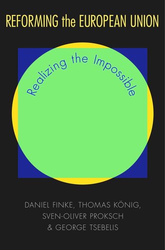 Reforming The European Union Realizing The Impossible Course Book Daniel Finke Thomas Knig Svenoliver Proksch George Tsebelis
