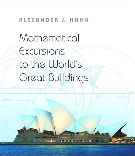 Mathematical Excursions To The Worlds Great Buildings Course Book Alexander J Hahn