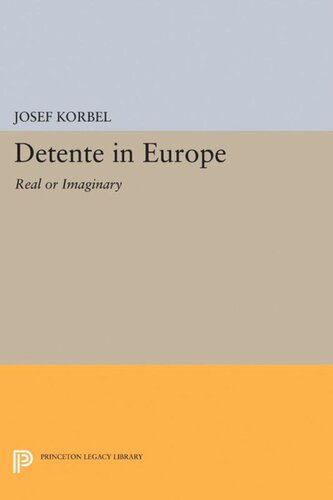 Detente In Europe Real Or Imaginary Josef Korbel