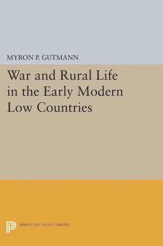 War And Rural Life In The Early Modern Low Countries Course Book Myron P Gutmann