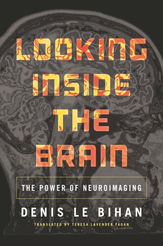 Looking Inside The Brain The Power Of Neuroimaging Course Book Denis Le Bihan Teresa Lavender Fagan
