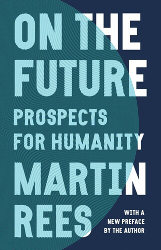 On The Future Prospects For Humanity Martin Rees