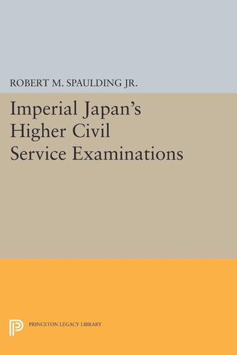Imperial Japans Higher Civil Service Examinations Robert M Spaulding