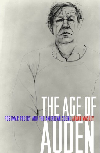 The Age Of Auden Postwar Poetry And The American Scene Course Book Aidan Wasley