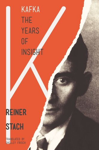 Kafka The Years Of Insight Reiner Stach Shelley Frisch