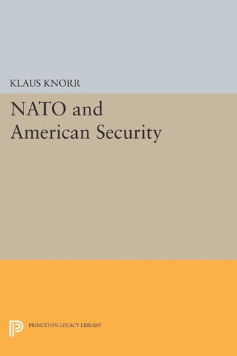 Nato And American Security Klaus Eugen Knorr