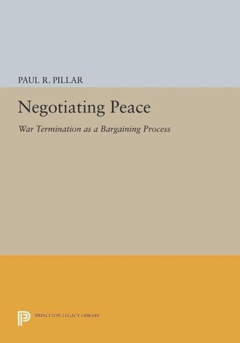 Negotiating Peace War Termination As A Bargaining Process Course Book Paul R Pillar