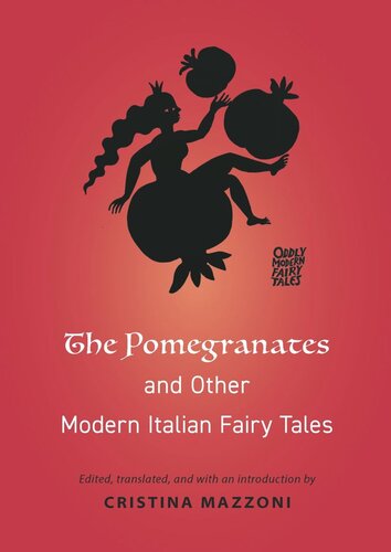 The Pomegranates And Other Modern Italian Fairy Tales Cristina Mazzoni Editor