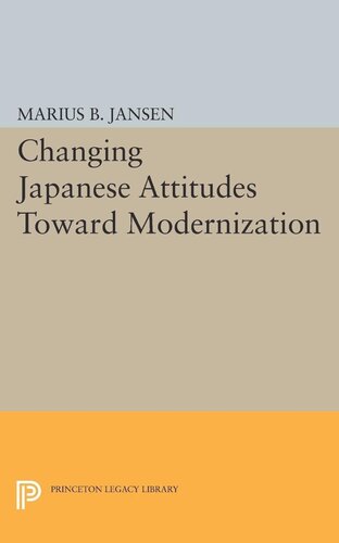 Changing Japanese Attitudes Toward Modernization Marius B Jansen Editor