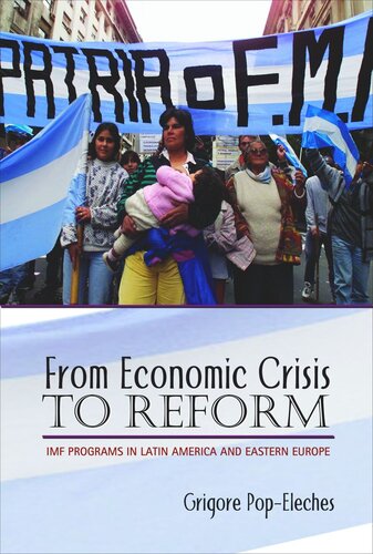 From Economic Crisis To Reform Imf Programs In Latin America And Eastern Europe Course Book Grigore Popeleches