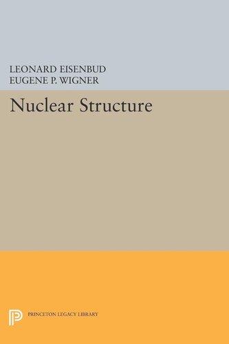 Nuclear Structure Leonard Eisenbud Eugene P Wigner