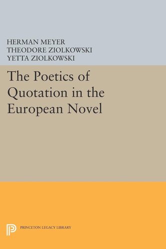 The Poetics Of Quotation In The European Novel Herman Meyer Editor Theodore Ziolkowski Editor Yetta Ziolkowski Editor