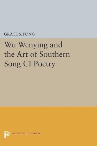 Wu Wenying And The Art Of Southern Song Ci Poetry Course Book Grace S Fong