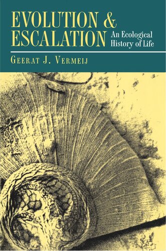Evolution And Escalation An Ecological History Of Life Geerat Vermeij