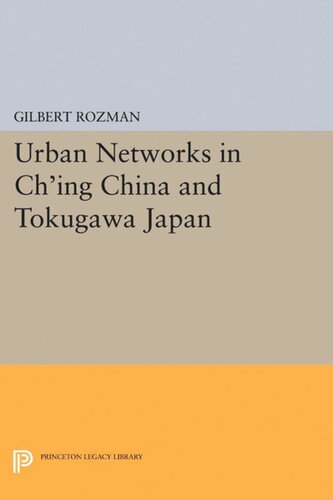 Urban Networks In Ching China And Tokugawa Japan Gilbert Rozman