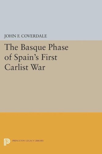 The Basque Phase Of Spains First Carlist War Course Book John F Coverdale
