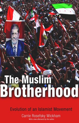 The Muslim Brotherhood Evolution Of An Islamist Movement Updated Edition Updated Edition With A New Afterword By The Author Carrie Rosefsky Wickham Carrie Rosefsky Wickham