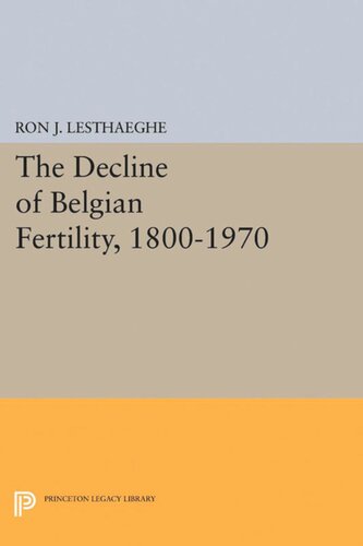 The Decline Of Belgian Fertility 18001970 Ron J Lesthaeghe