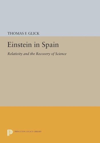 Einstein In Spain Relativity And The Recovery Of Science Course Book Thomas F Glick