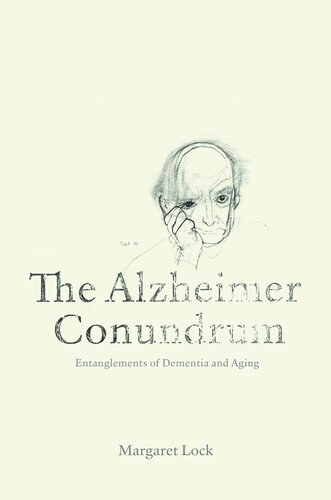 The Alzheimer Conundrum Entanglements Of Dementia And Aging Course Book Margaret Lock
