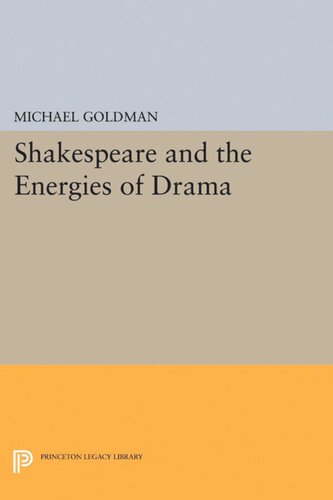 Shakespeare And The Energies Of Drama Michael Goldman