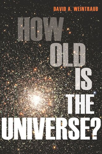 How Old Is The Universe David A Weintraub