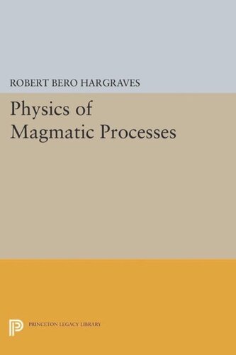 Physics Of Magmatic Processes Course Book Robert Bero Hargraves