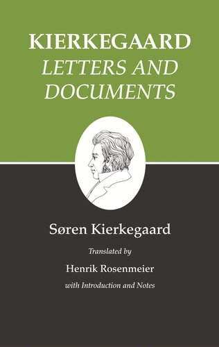 Kierkegaards Writings Xxv Volume 25 Letters And Documents Sren Kierkegaard Editor Henrik Rosenmeier Editor