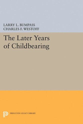 The Later Years Of Childbearing Larry L Bumpass Charles F Westoff
