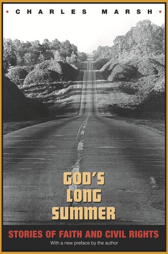 Gods Long Summer Stories Of Faith And Civil Rights Charles Marsh