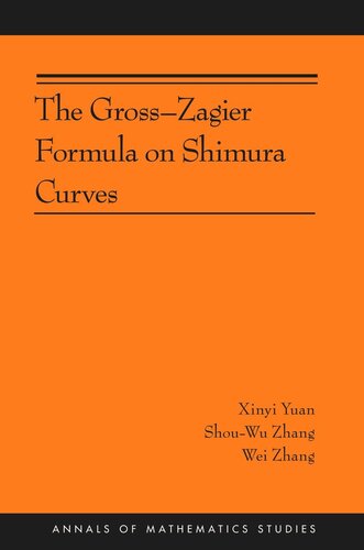 The Grosszagier Formula On Shimura Curves Ams184 Course Book Xinyi Yuan Shouwu Zhang Wei Zhang