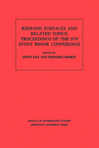 Riemann Surfaces Related Topics Am97 Volume 97 Proceedings Of The 1978 Stony Brook Conference Am97 Irwin Kra Editor Bernard Maskit Editor
