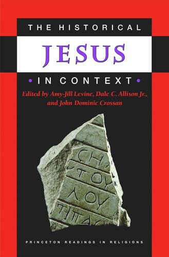 The Historical Jesus In Context Amyjill Levine Editor Dale C Allison Editor John Dominic Crossan Editor