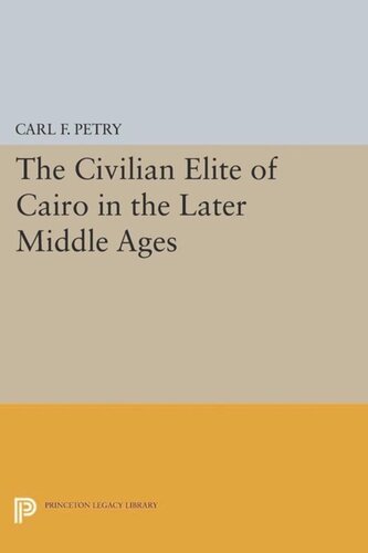 The Civilian Elite Of Cairo In The Later Middle Ages Course Book Carl F Petry