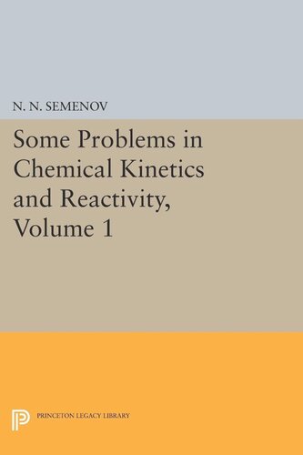 Some Problems In Chemical Kinetics And Reactivity Volume 1 Nikolai Nikolaevich Semenov