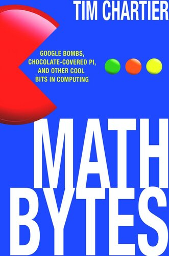 Math Bytes Google Bombs Chocolatecovered Pi And Other Cool Bits In Computing Course Book Tim P Chartier