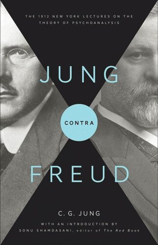 Jung Contra Freud The 1912 New York Lectures On The Theory Of Psychoanalysis With A New Introduction By Sonu Shamdasani C G Jung Sonu Shamdasani R Fc Hull