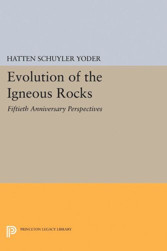 Evolution Of The Igneous Rocks Fiftieth Anniversary Perspectives H S Yoder