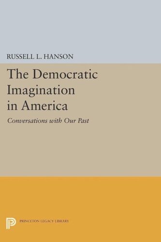 The Democratic Imagination In America Conversations With Our Past Course Book Russell L Hanson