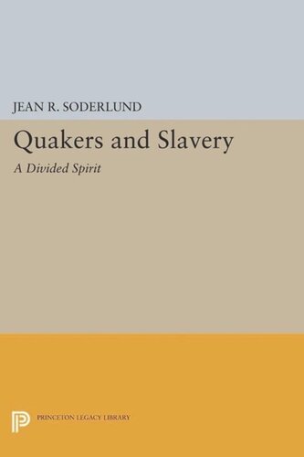Quakers And Slavery A Divided Spirit Course Book Jean R Soderlund