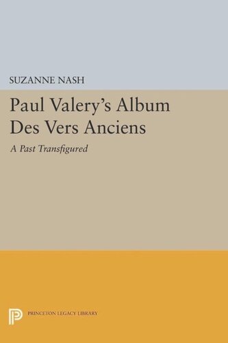 Paul Valerys Album Des Vers Anciens A Past Transfigured Course Book Suzanne Nash