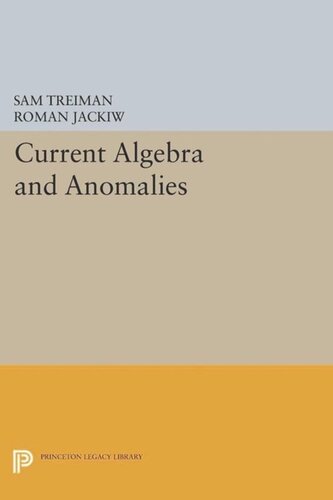 Current Algebra And Anomalies Course Book Sam Treiman Roman Jackiw