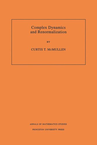 Complex Dynamics And Renormalization Am135 Volume 135 Curtis T Mcmullen