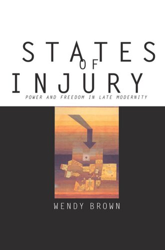 States Of Injury Power And Freedom In Late Modernity Wendy Brown