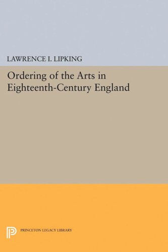 Ordering Of The Arts In Eighteenthcentury England Lawrence I Lipking
