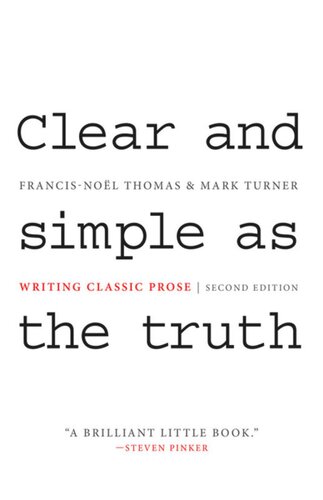 Clear And Simple As The Truth Writing Classic Prose Second Edition Francisnol Thomas Mark Turner