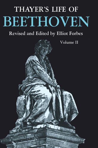 Thayers Life Of Beethoven Part Ii Elliot Forbes Editor