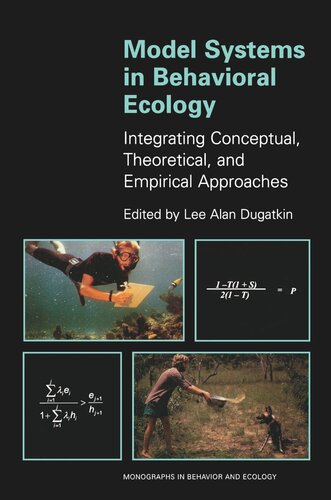 Model Systems In Behavioral Ecology Integrating Conceptual Theoretical And Empirical Approaches Lee Alan Dugatkin Editor