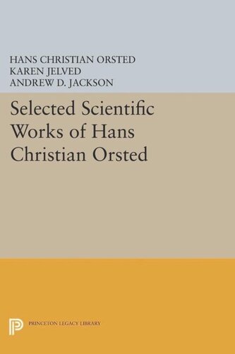 Selected Scientific Works Of Hans Christian Rsted Course Book Hans Christian Rsted Editor Karen Jelved Editor Andrew D Jackson Editor Ole Knudsen Editor Andrew Wilson Editor