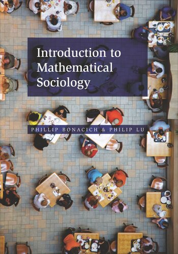 Introduction To Mathematical Sociology Phillip Bonacich Philip Lu